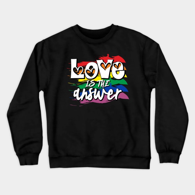 Love Is The Asnwer Crewneck Sweatshirt by SiGo